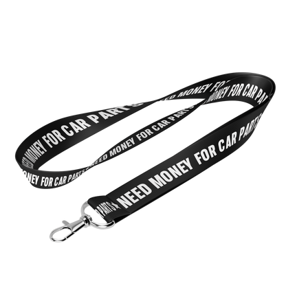 NEED MONEY FOR CAR PARTS Lanyard