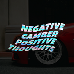 Negative Camber Positive Thoughts Vinyl Sticker