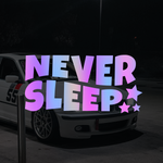 Never Sleep Sticker